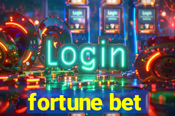 fortune bet